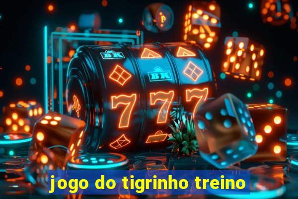 jogo do tigrinho treino